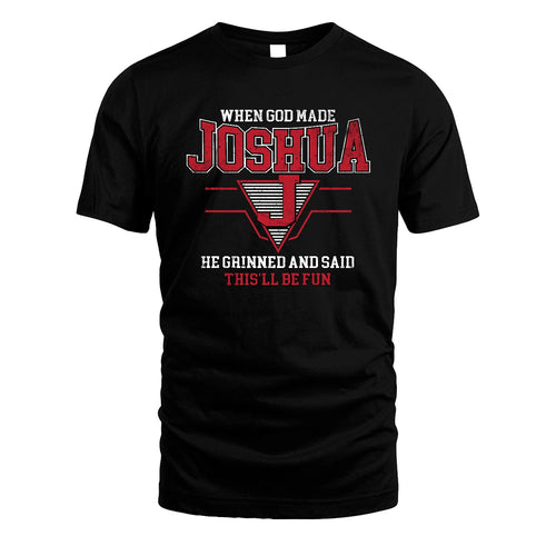 When God Made Your Name He Grinned And Said This'll Be Fun Baseball Shirt JOSHUA M1-29