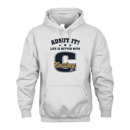 Life Is Better With Your Name Shirt COURTNEY M1-17