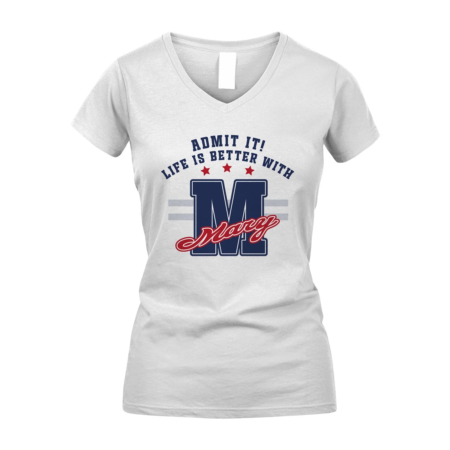 Admit It Life Is Better With Your Name Custom Shirt MARY M1-20