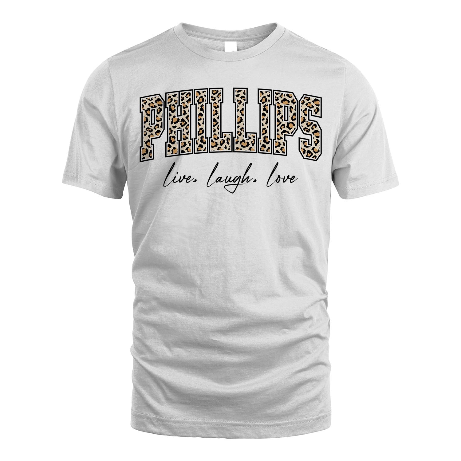 Live Laugh Love Custom Name With Leopard Pattern Shirt PHILLIPS M1-13