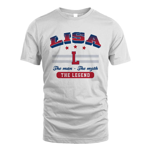 The Man The Myth The Legend With Your Name Shirt LISA M1-35