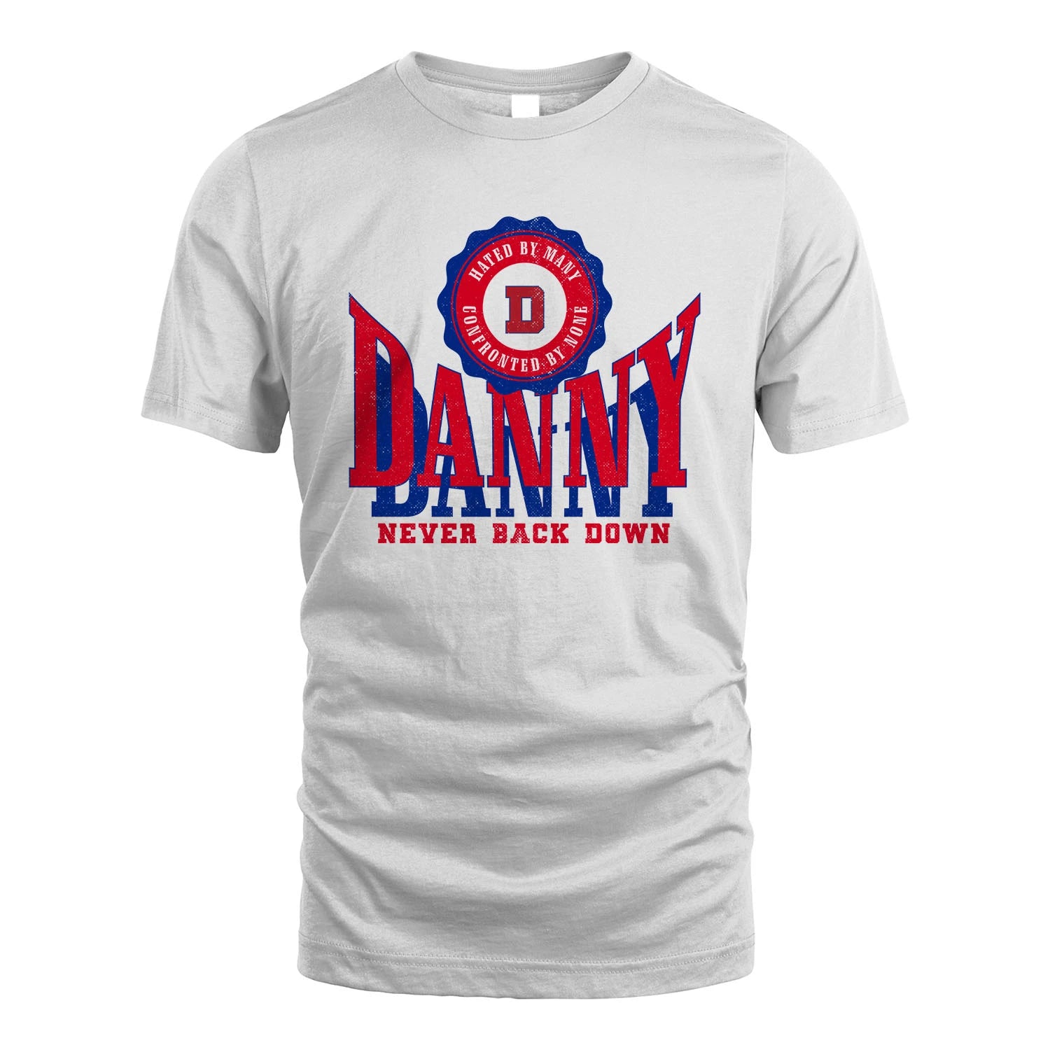 Your Name Never Back Down Shirt DANNY M1-33