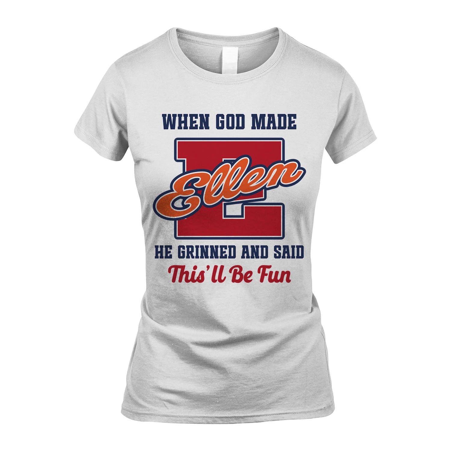God Made Your Name Custom Shirt ELLEN M1-16