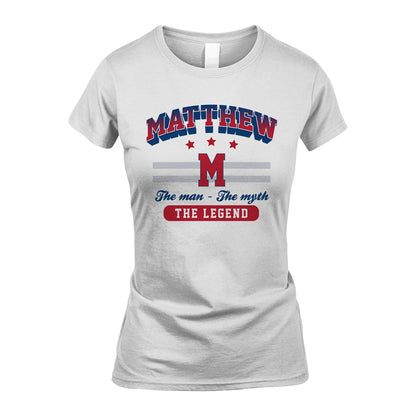 The Man The Myth The Legend With Your Name Shirt MATTHEW M1-35