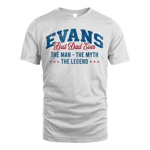 Best Dad Ever The Man The Myth The Legend EVANS M1-7