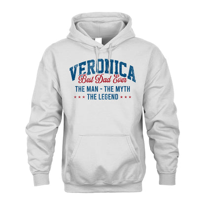 Best Dad Ever The Man The Myth The Legend VERONICA M1-7