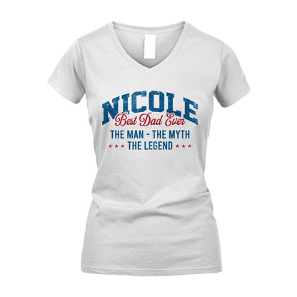 Best Dad Ever The Man The Myth The Legend NICOLE M1-7