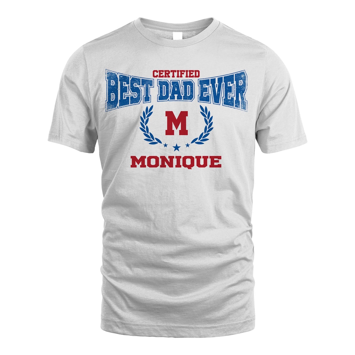 Certified Best Dad Ever Shirt MONIQUE M1-11