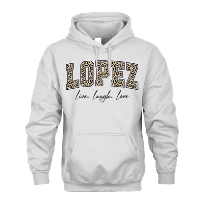 Live Laugh Love Custom Name With Leopard Pattern Shirt LOPEZ M1-13