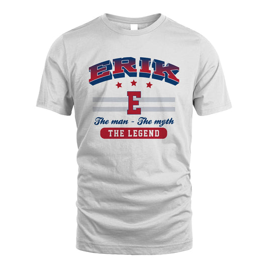 The Man The Myth The Legend With Your Name Shirt ERIK M1-35