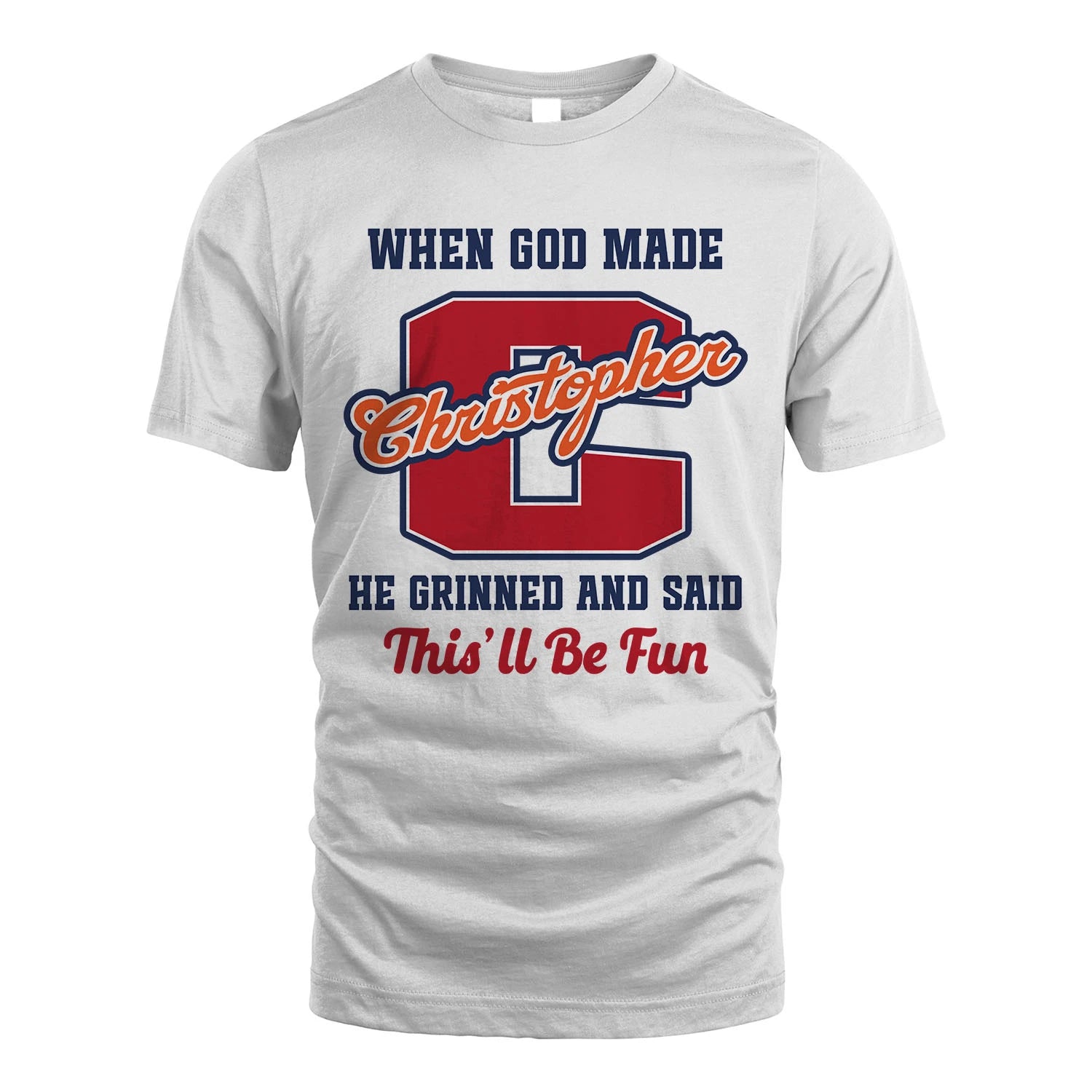 God Made Your Name Custom Shirt CHRISTOPHER M1-16