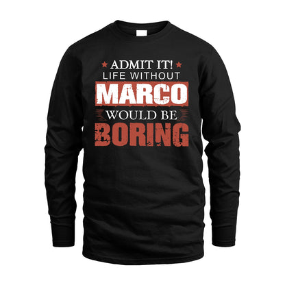 Admit It Life Without Your Name Would Be Boring Warning Shirt MARCO M1-44
