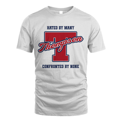 Hated By Many Confronted By None Personalized Name Shirt THOMPSON M1-8