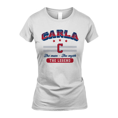 The Man The Myth The Legend With Your Name Shirt CARLA M1-35