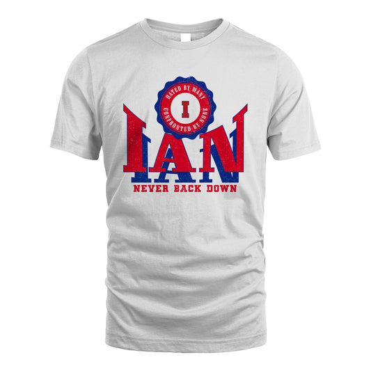 Your Name Never Back Down Shirt IAN M1-33
