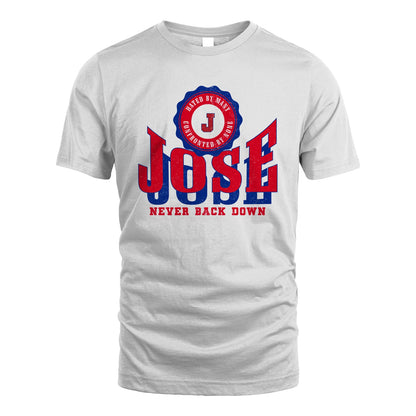 Your Name Never Back Down Shirt JOSE M1-33