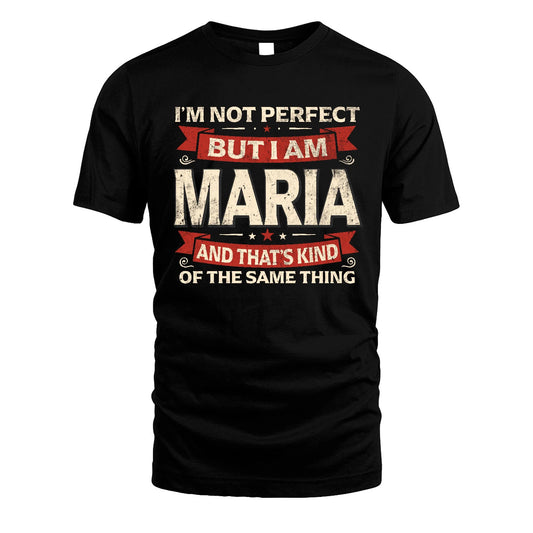 MARIA 13K1-566 I'm Not Perfect But I Am...