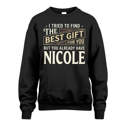 I Tried To Find The Best Gift For You Shirt NICOLE M1-3