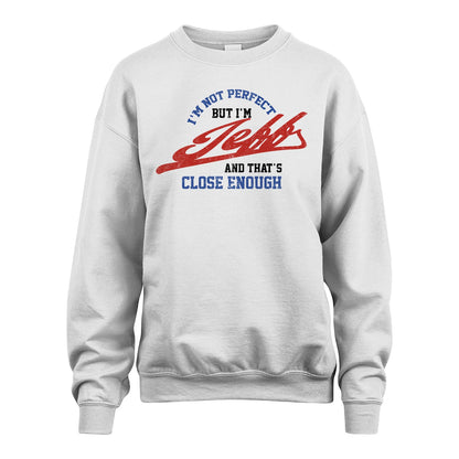 I'm Not Perfect But I'm Your Name And That's Close Enough Shirt JEFF M1-27