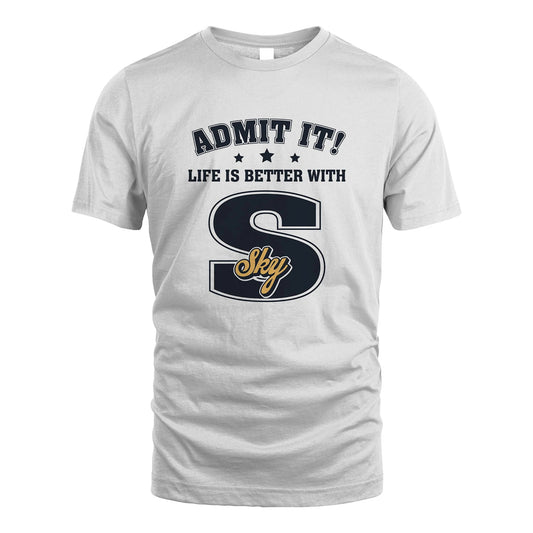 Life Is Better With Your Name Shirt SKY M1-17