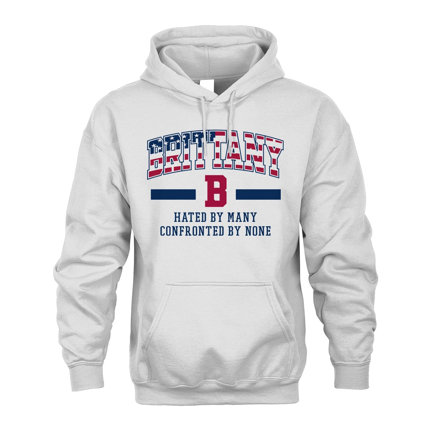 Hated By Many Confronted By None America Shirt BRITTANY M1-10