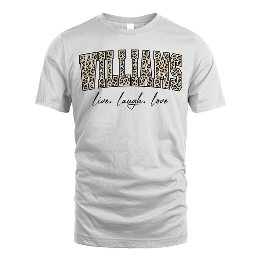 Live Laugh Love Custom Name With Leopard Pattern Shirt WILLIAMS M1-13