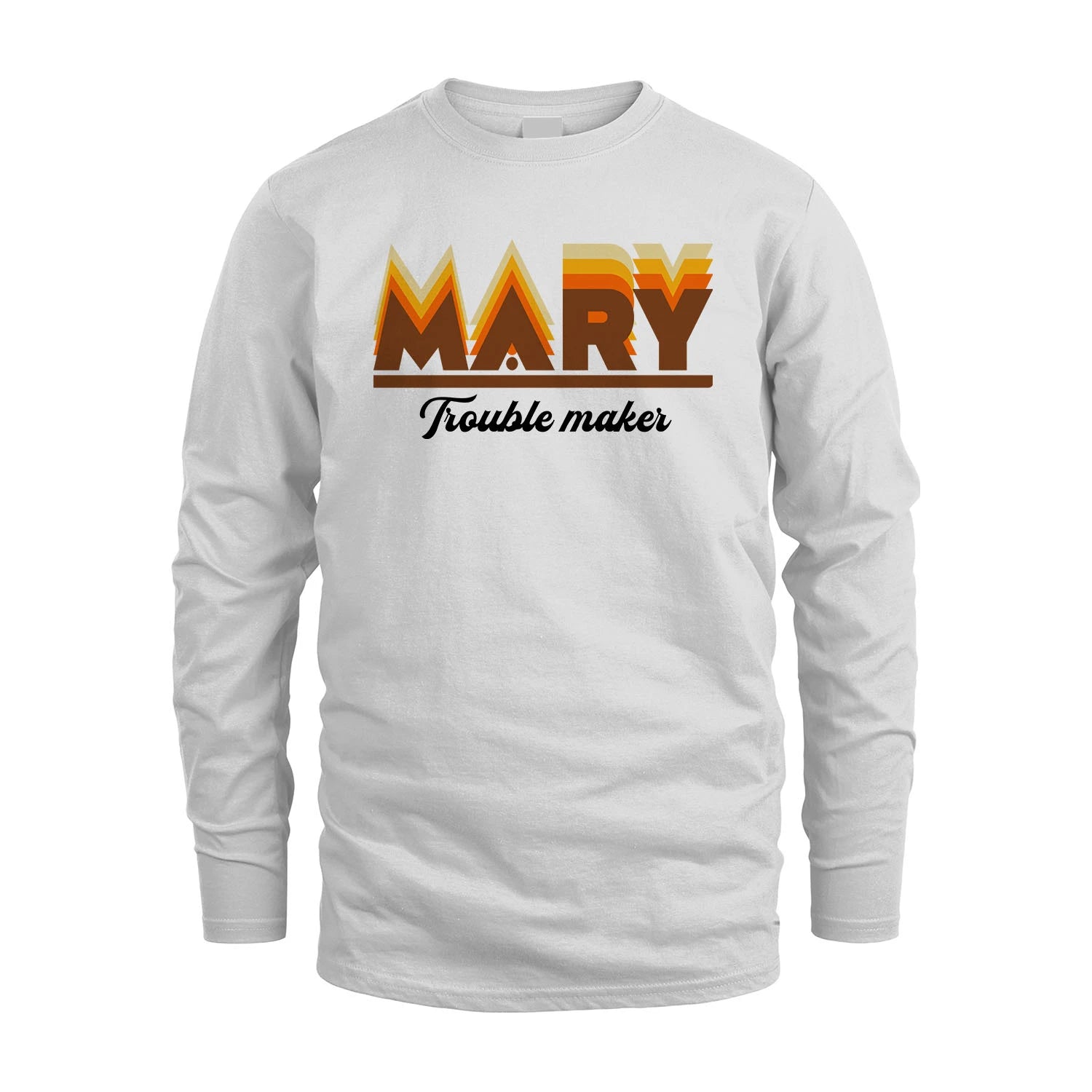 Your Name Trouble Maker Funny Shirt MARY M1-34