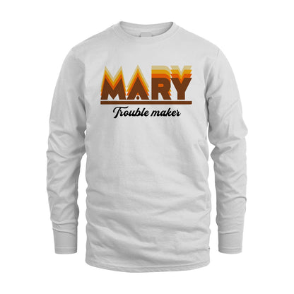 Your Name Trouble Maker Funny Shirt MARY M1-34