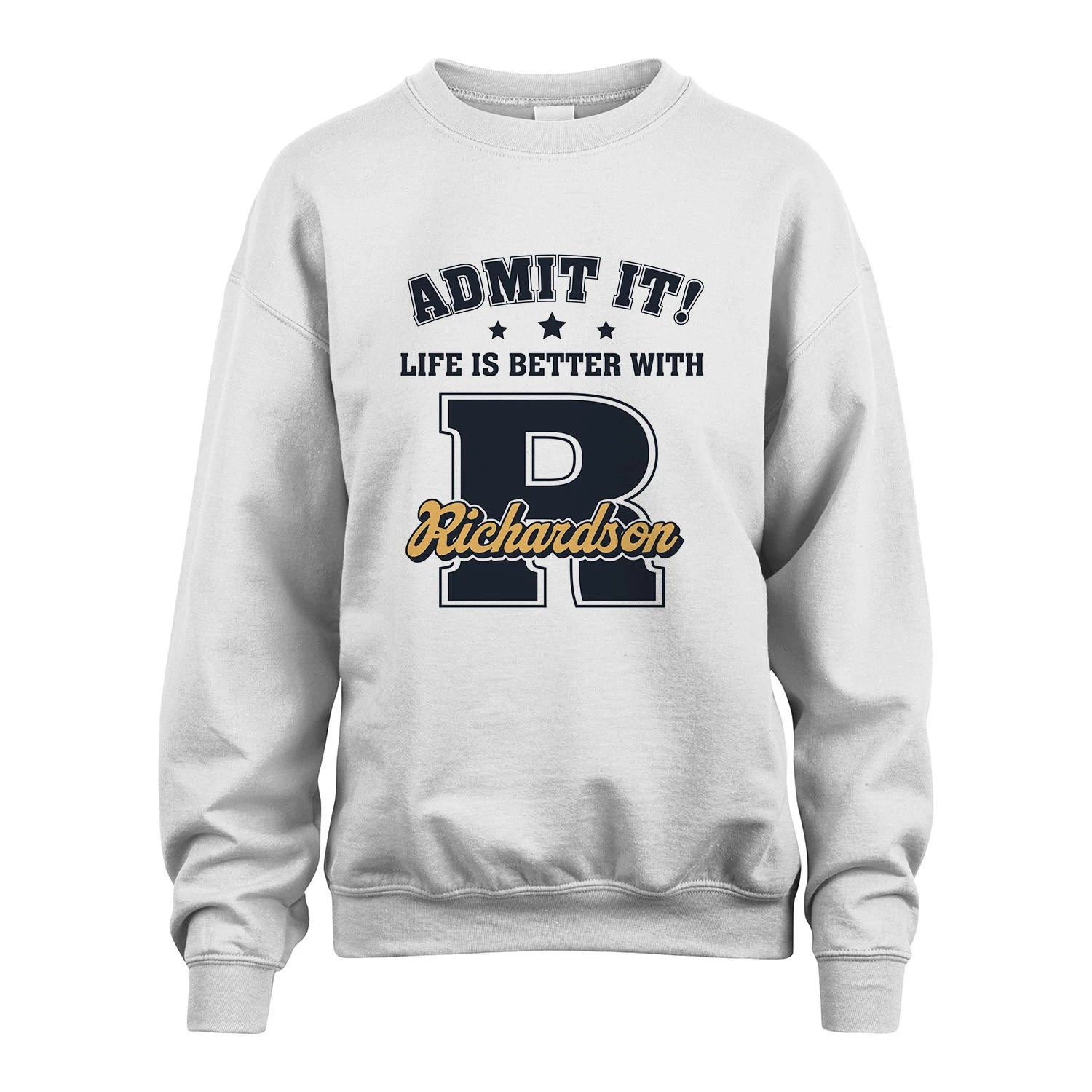 Life Is Better With Your Name Shirt RICHARDSON M1-17