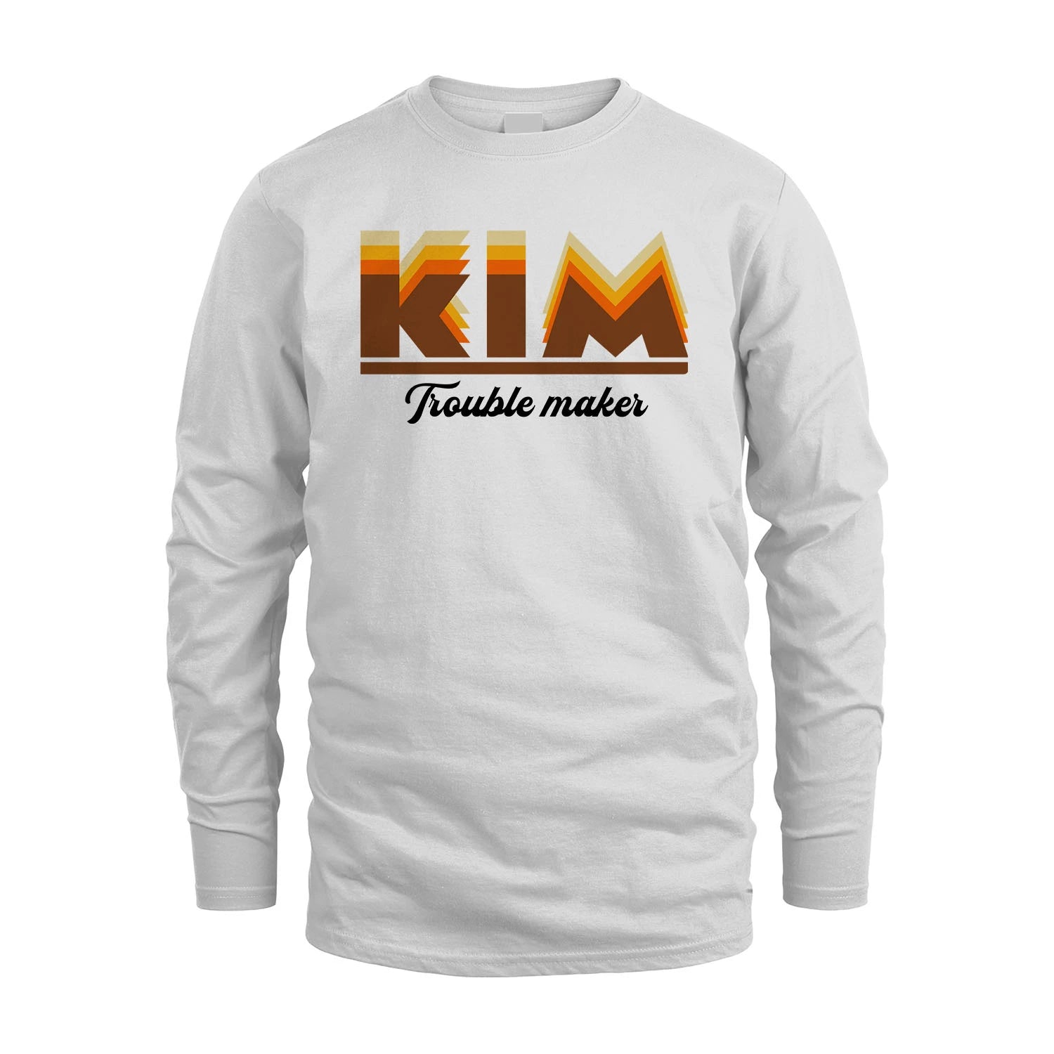 Your Name Trouble Maker Funny Shirt KIM M1-34