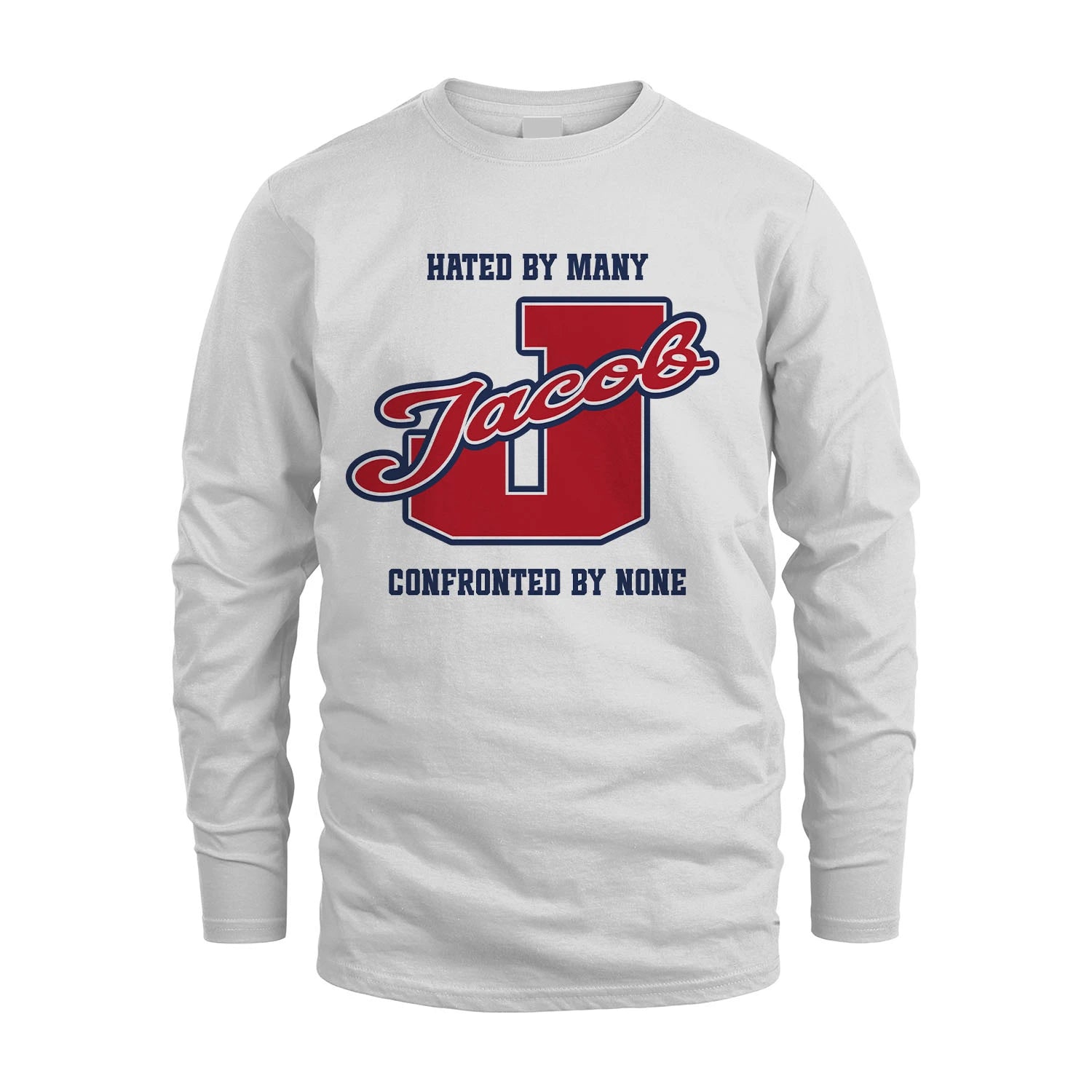 Hated By Many Confronted By None Personalized Name Shirt JACOB M1-8