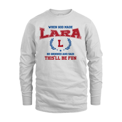 When God Made He Grinned And Said This'll Be Fun Shirt LARA M1-12