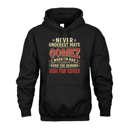 Never Underestimate When I'm Mad Shirt GOMEZ M1-4