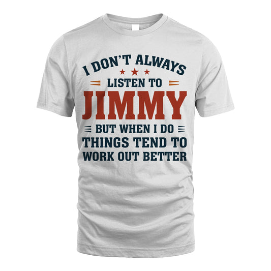 I Don't Always Listen To... JIMMY M1-2