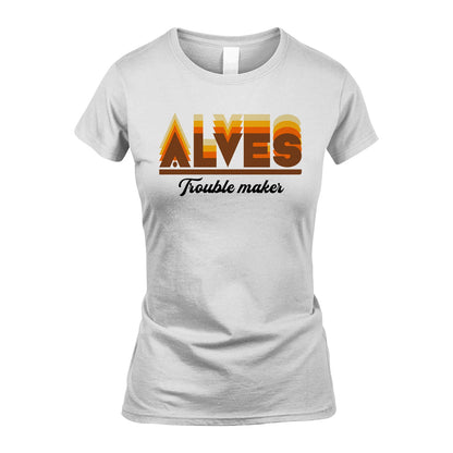 Your Name Trouble Maker Funny Shirt ALVES M1-34
