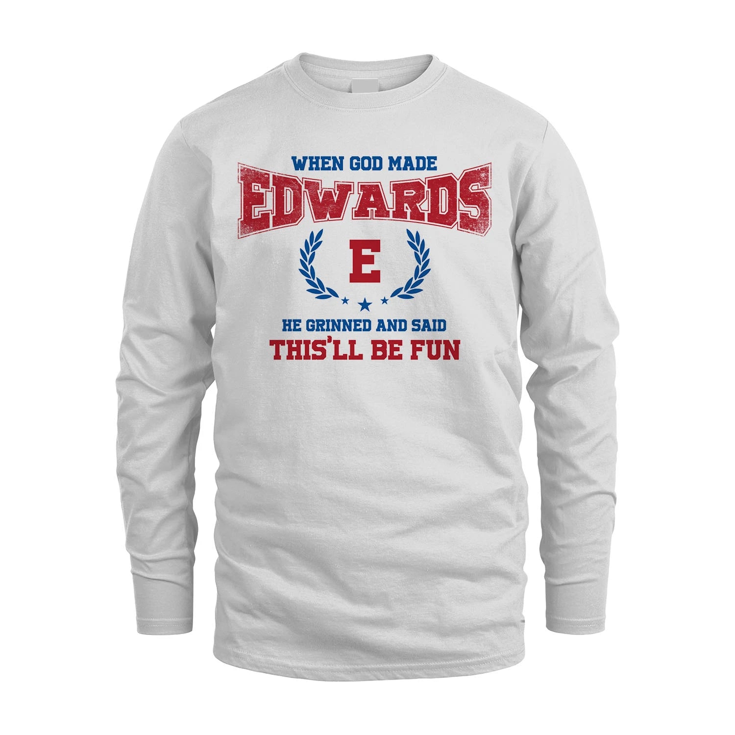 When God Made He Grinned And Said This'll Be Fun Shirt EDWARDS M1-12