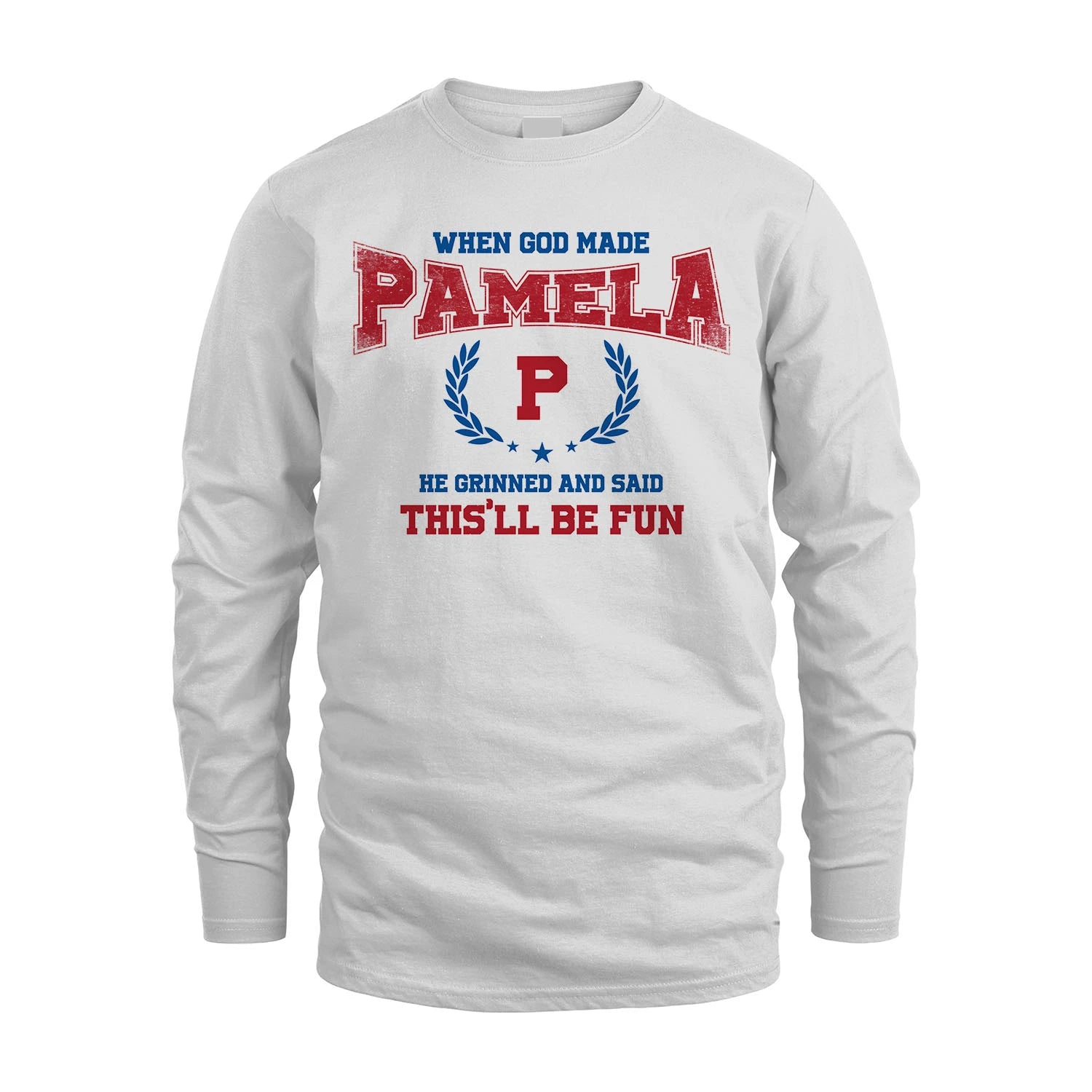 When God Made He Grinned And Said This'll Be Fun Shirt PAMELA M1-12
