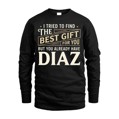 I Tried To Find The Best Gift For You Shirt DIAZ M1-3
