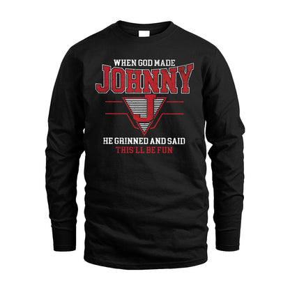 When God Made Your Name He Grinned And Said This'll Be Fun Baseball Shirt JOHNNY M1-29