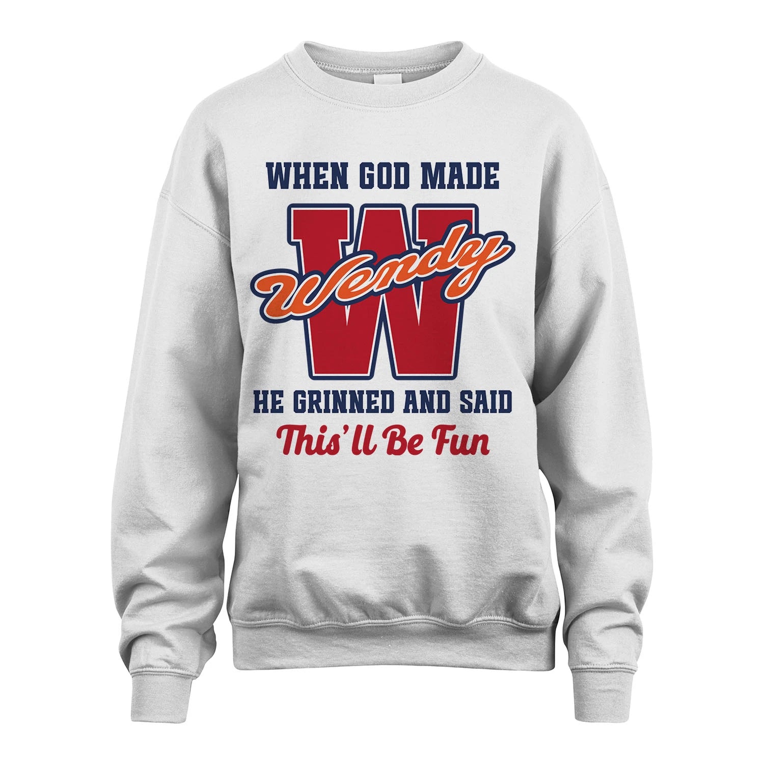 God Made Your Name Custom Shirt WENDY M1-16