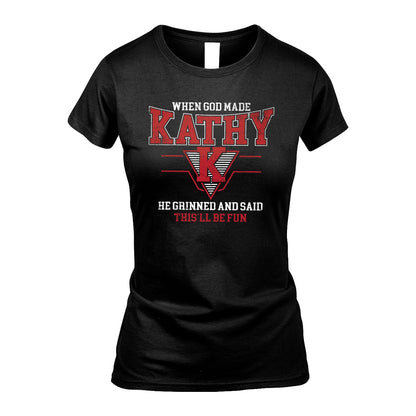 When God Made Your Name He Grinned And Said This'll Be Fun Baseball Shirt KATHY M1-29