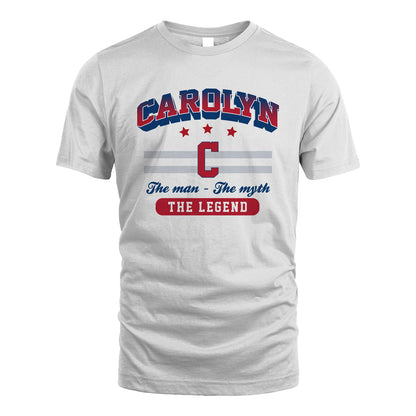 The Man The Myth The Legend With Your Name Shirt CAROLYN M1-35