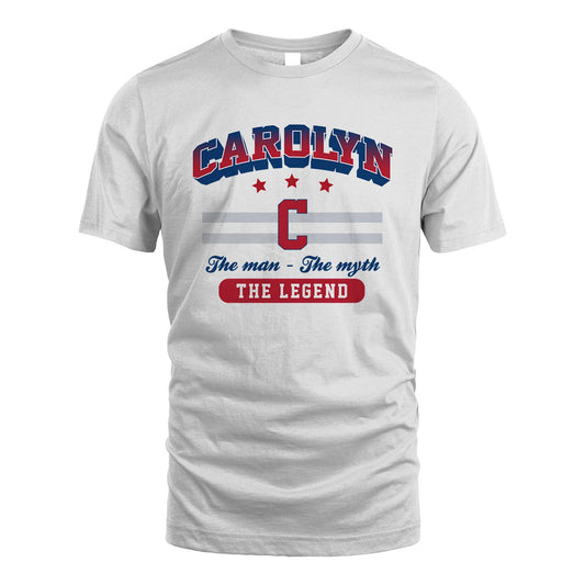 The Man The Myth The Legend With Your Name Shirt CAROLYN M1-35