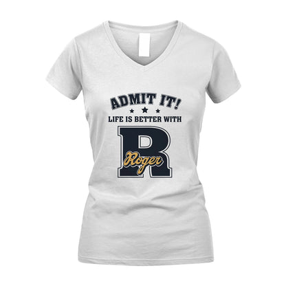 Life Is Better With Your Name Shirt ROGER M1-17