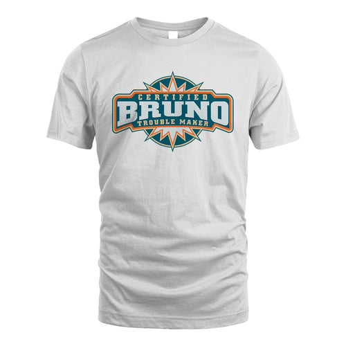 Certified Your Name Trouble Maker Shirt BRUNO M1-36