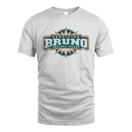 Certified Your Name Trouble Maker Shirt BRUNO M1-36