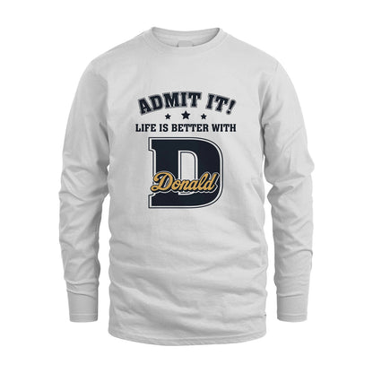 Life Is Better With Your Name Shirt DONALD M1-17