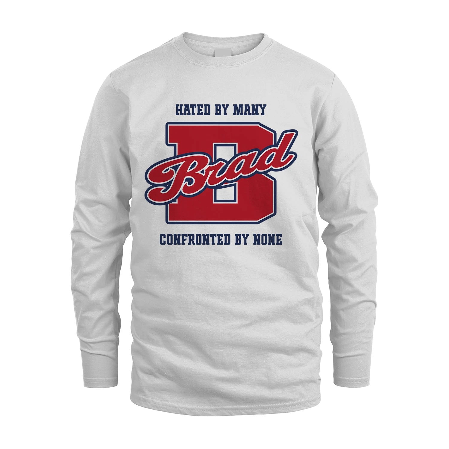 Hated By Many Confronted By None Personalized Name Shirt BRAD M1-8