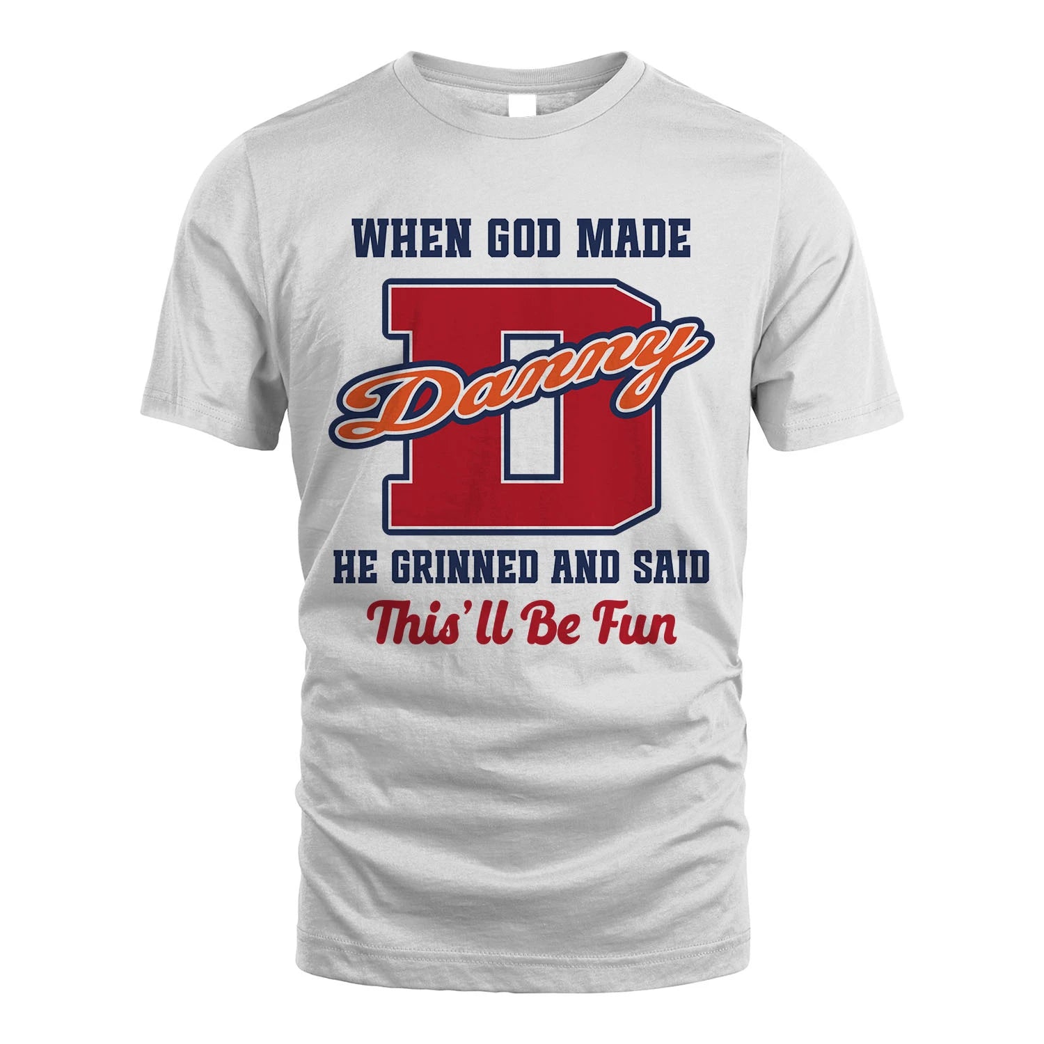 God Made Your Name Custom Shirt DANNY M1-16