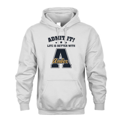 Life Is Better With Your Name Shirt AMBER M1-17